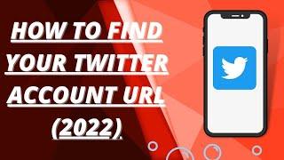 How To Find Your Twitter Account UrL