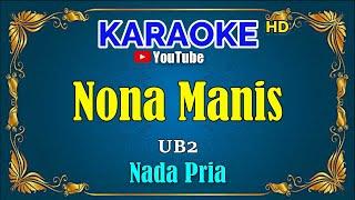 NONA MANIS - UB2  [ KARAOKE HD ] Nada Pria