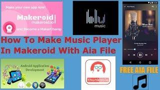 How To Make Music Player In Makeroid With Aia File 100% Work by apps maker