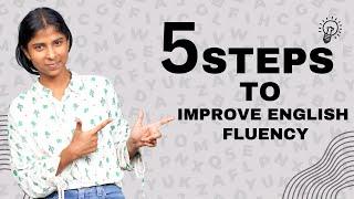 5 Simple and Easy Steps to Improve English Fluency!