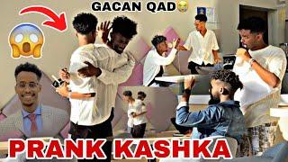 PRANK KASHKA OO XANAQ DARTIS IGU GACAN QADAY SORRY SAXIP