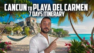 7 Days CANCUN to PLAYA DEL CARMEN Itinerary | Ultimate Travel Guide