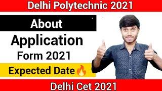 Delhi Polytechnic 2021 : Online Application Form Expected Release Date || : Delhi Cet 2021