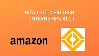 How I landed 2 big tech internships by Junior year