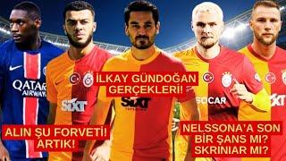 GALATASARAY'A ÇİRKİN ALGILAR | İLKAY GÜNDOĞAN GERÇEKLERİ | BİTİRİN ŞU SAĞ BEK VE FORVET TRANSFERİNİ!