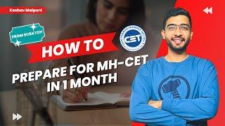 How to Prepare for MH-CET in 1 Month (From Scratch) I Complete Strategy I Keshav Malpani