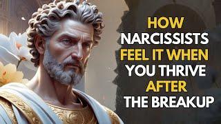 How NARCISSISTS FEEL It When You Thrive After the Breakup | Stoic Mindset