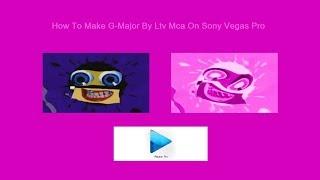 How To Make G-Major By Ltv Mca On Sony Vegas Pro