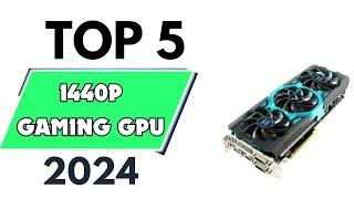 Top 5 Best 1440p Gaming GPU of 2024 [don’t buy one before watching this]