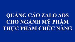 Cách quảng cáo Zalo Ads hiệu quả cho ngành mỹ phẩm, thực phẩm chức năng, quảng cáo đông y.