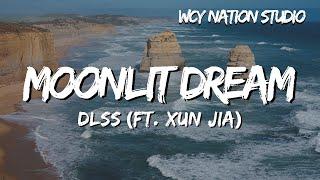 DLSS - Moonlit Dream (feat. Xun Jia) (Lyrics)