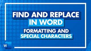 Find and Replace Formatting and Special Characters in Word