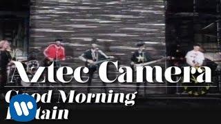 Aztec Camera - Good Morning Britain (Official Music Video)