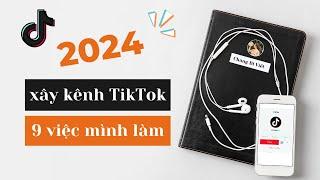 BÍ QUYẾT XÂY KÊNH TIKTOK NĂM 2024: TOP 9 VIỆC CẦN LÀM