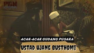 KI GEDENG KANCI OBRAK-ABRIK RUMAH UJANG BUSTHOMI DAN BERAKHIR TAUSIAH