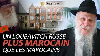 UN LOUBAVITCH RUSSE PLUS MAROCAIN QUE LES MAROCAINS - Rabbi Eliezer Avtzon