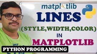 LINES(STYLE,WIDTH,COLOR) IN MATPLOTLIB || LINE PROPERTIES IN MATPLOTLIB || PYTHON PROGRAMMING