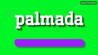 PALMADA - HOW TO PRONOUNCE IT!?