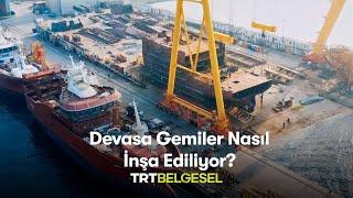  Devasa Gemiler Nasıl İnşa Ediliyor? | Şehrin Tedarikçileri | TRT Belgesel