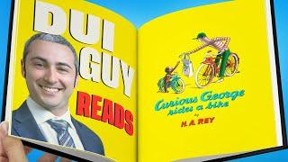 DUI Guy Reads Curious George Rides a Bike (Book #3)