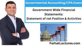 Government Wide Financial Statements. Statement of Net position & Statements of Activities. CPA Exam