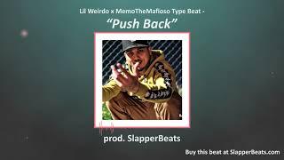 [FREE] Lil Weirdo x MemoTheMafioso Type Beat - "Push Back" (prod. SlapperBeats)