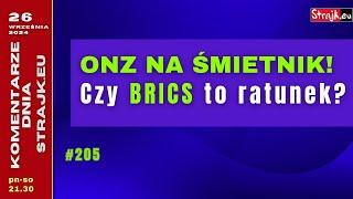 @Strajkeu2021  Komentarze Dnia: ONZ na śmietnik! Czy BRICS to ratunek?