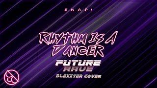 Snap! - Rhythm Is a Dancer (Blexxter Future Rave Cover)