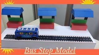 Bus Stop Model School Project | Bus stand Model | Bus Station Model | B Ed Model | TLM Model