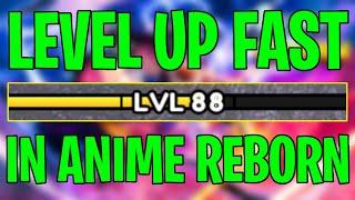 HOW TO LEVEL UP FAST & GET XP FAST IN ANIME REBORN ROBLOX!