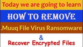 Muuq File Virus [.Muuq Ransomware] Removal and Decrypt .Muuq Files