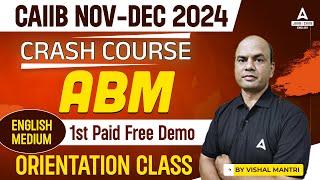 CAIIB Nov-Dec 2024 Crash Course | ABM 1st Free Demo & Orientation Class | By Vishal Sir