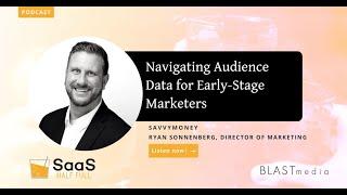 SaaS Half Full: Navigating Audience Data for Early-Stage Marketers, with Ryan Sonnenberg