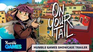 On Your Tail | Humble Games Showcase Trailer 2025