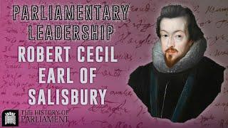 Parliamentary Leadership: Robert Cecil, earl of Salisbury