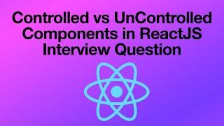 Controlled vs UnControlled Components In ReactJS | Interview Question