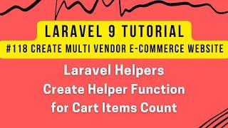 Laravel 9 Tutorial #118 | Laravel Helper | Create Helper Function for Cart Items Count