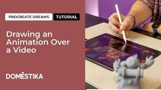 Procreate Dreams Tutorial: Drawing an Animation Over a Video by Brookes Eggleston | Domestika