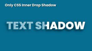 Pure CSS Text Inner Drop Shadow Effect || Awesome CSS Text Shadow Tutorial
