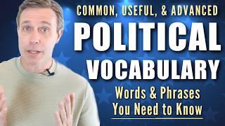 POLITICAL VOCABULARY  Advanced Words & Phrases You Should Know