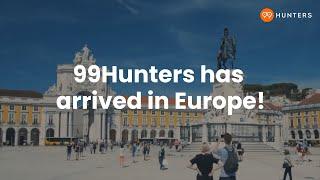 99Hunters has arrived in Europe!