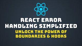 Mastering Error Handling in React: Error Boundaries & Hooks Explained