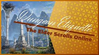 Dungeon Etiquette | Elder Scrolls Online