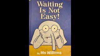 Children's Read Aloud.  Waiting is not Easy!