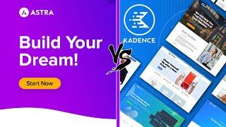 Astra vs Kadence - Comparing great Wordpress themes