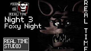 FNAF IN REAL TIME: Night 3/Foxy Boss NO COMMENTARY