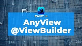 AnyView vs. @ViewBuilder SwiftUI