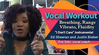 Voice Lessons & Vocal Exercises - Workout - Eve Soto - " I Don't Care"  Ed Sheeran Justin Bieber