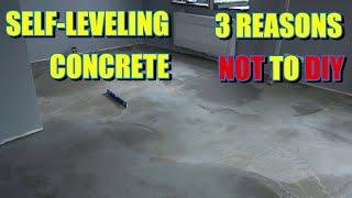  3 Things YOU NEED to know before!  SELF LEVELING concrete! How to do it yourself or pay SOMEBODY