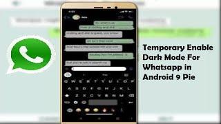 Temporary Enable Dark Mode For Whatsapp in Android 9 Pie